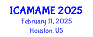 International Conference on Aerospace, Mechanical, Automotive and Materials Engineering (ICAMAME) February 11, 2025 - Houston, United States