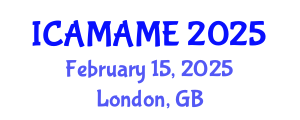 International Conference on Aerospace, Mechanical, Automotive and Materials Engineering (ICAMAME) February 15, 2025 - London, United Kingdom