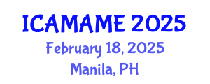 International Conference on Aerospace, Mechanical, Automotive and Materials Engineering (ICAMAME) February 18, 2025 - Manila, Philippines