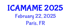 International Conference on Aerospace, Mechanical, Automotive and Materials Engineering (ICAMAME) February 22, 2025 - Paris, France