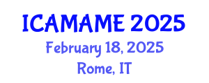International Conference on Aerospace, Mechanical, Automotive and Materials Engineering (ICAMAME) February 18, 2025 - Rome, Italy