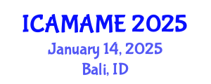 International Conference on Aerospace, Mechanical, Automotive and Materials Engineering (ICAMAME) January 14, 2025 - Bali, Indonesia