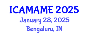 International Conference on Aerospace, Mechanical, Automotive and Materials Engineering (ICAMAME) January 28, 2025 - Bengaluru, India