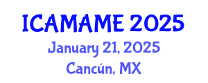 International Conference on Aerospace, Mechanical, Automotive and Materials Engineering (ICAMAME) January 21, 2025 - Cancún, Mexico