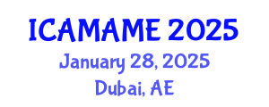 International Conference on Aerospace, Mechanical, Automotive and Materials Engineering (ICAMAME) January 28, 2025 - Dubai, United Arab Emirates