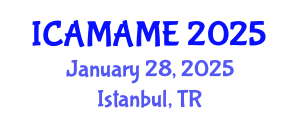 International Conference on Aerospace, Mechanical, Automotive and Materials Engineering (ICAMAME) January 28, 2025 - Istanbul, Turkey