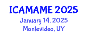 International Conference on Aerospace, Mechanical, Automotive and Materials Engineering (ICAMAME) January 14, 2025 - Montevideo, Uruguay