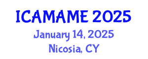 International Conference on Aerospace, Mechanical, Automotive and Materials Engineering (ICAMAME) January 14, 2025 - Nicosia, Cyprus