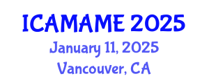 International Conference on Aerospace, Mechanical, Automotive and Materials Engineering (ICAMAME) January 11, 2025 - Vancouver, Canada