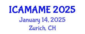 International Conference on Aerospace, Mechanical, Automotive and Materials Engineering (ICAMAME) January 14, 2025 - Zurich, Switzerland