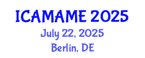 International Conference on Aerospace, Mechanical, Automotive and Materials Engineering (ICAMAME) July 22, 2025 - Berlin, Germany