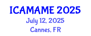 International Conference on Aerospace, Mechanical, Automotive and Materials Engineering (ICAMAME) July 12, 2025 - Cannes, France
