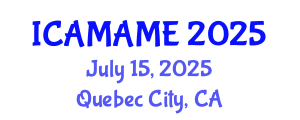 International Conference on Aerospace, Mechanical, Automotive and Materials Engineering (ICAMAME) July 15, 2025 - Quebec City, Canada