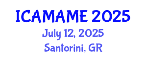 International Conference on Aerospace, Mechanical, Automotive and Materials Engineering (ICAMAME) July 12, 2025 - Santorini, Greece
