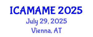 International Conference on Aerospace, Mechanical, Automotive and Materials Engineering (ICAMAME) July 29, 2025 - Vienna, Austria