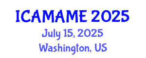 International Conference on Aerospace, Mechanical, Automotive and Materials Engineering (ICAMAME) July 15, 2025 - Washington, United States