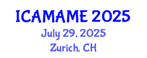 International Conference on Aerospace, Mechanical, Automotive and Materials Engineering (ICAMAME) July 29, 2025 - Zurich, Switzerland