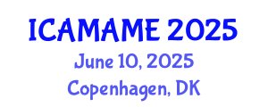 International Conference on Aerospace, Mechanical, Automotive and Materials Engineering (ICAMAME) June 10, 2025 - Copenhagen, Denmark