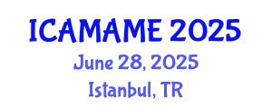 International Conference on Aerospace, Mechanical, Automotive and Materials Engineering (ICAMAME) June 28, 2025 - Istanbul, Turkey