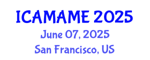 International Conference on Aerospace, Mechanical, Automotive and Materials Engineering (ICAMAME) June 07, 2025 - San Francisco, United States