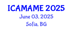 International Conference on Aerospace, Mechanical, Automotive and Materials Engineering (ICAMAME) June 03, 2025 - Sofia, Bulgaria