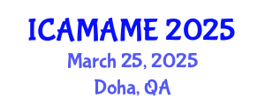 International Conference on Aerospace, Mechanical, Automotive and Materials Engineering (ICAMAME) March 25, 2025 - Doha, Qatar