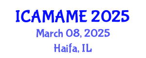 International Conference on Aerospace, Mechanical, Automotive and Materials Engineering (ICAMAME) March 08, 2025 - Haifa, Israel
