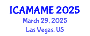 International Conference on Aerospace, Mechanical, Automotive and Materials Engineering (ICAMAME) March 29, 2025 - Las Vegas, United States