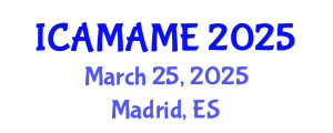 International Conference on Aerospace, Mechanical, Automotive and Materials Engineering (ICAMAME) March 25, 2025 - Madrid, Spain