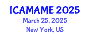 International Conference on Aerospace, Mechanical, Automotive and Materials Engineering (ICAMAME) March 25, 2025 - New York, United States