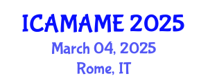 International Conference on Aerospace, Mechanical, Automotive and Materials Engineering (ICAMAME) March 04, 2025 - Rome, Italy