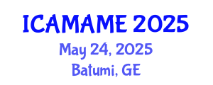 International Conference on Aerospace, Mechanical, Automotive and Materials Engineering (ICAMAME) May 24, 2025 - Batumi, Georgia