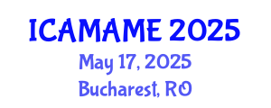 International Conference on Aerospace, Mechanical, Automotive and Materials Engineering (ICAMAME) May 17, 2025 - Bucharest, Romania