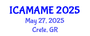International Conference on Aerospace, Mechanical, Automotive and Materials Engineering (ICAMAME) May 27, 2025 - Crete, Greece