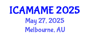 International Conference on Aerospace, Mechanical, Automotive and Materials Engineering (ICAMAME) May 27, 2025 - Melbourne, Australia