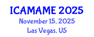International Conference on Aerospace, Mechanical, Automotive and Materials Engineering (ICAMAME) November 15, 2025 - Las Vegas, United States