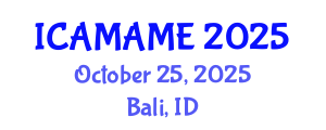 International Conference on Aerospace, Mechanical, Automotive and Materials Engineering (ICAMAME) October 25, 2025 - Bali, Indonesia