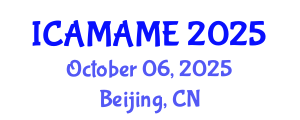 International Conference on Aerospace, Mechanical, Automotive and Materials Engineering (ICAMAME) October 06, 2025 - Beijing, China