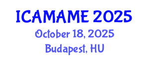 International Conference on Aerospace, Mechanical, Automotive and Materials Engineering (ICAMAME) October 18, 2025 - Budapest, Hungary