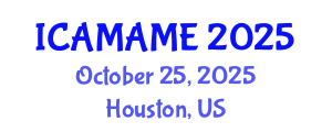International Conference on Aerospace, Mechanical, Automotive and Materials Engineering (ICAMAME) October 25, 2025 - Houston, United States