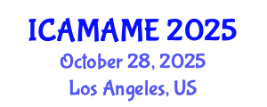 International Conference on Aerospace, Mechanical, Automotive and Materials Engineering (ICAMAME) October 28, 2025 - Los Angeles, United States