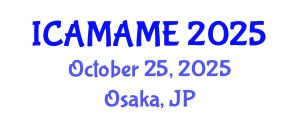 International Conference on Aerospace, Mechanical, Automotive and Materials Engineering (ICAMAME) October 25, 2025 - Osaka, Japan