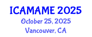 International Conference on Aerospace, Mechanical, Automotive and Materials Engineering (ICAMAME) October 25, 2025 - Vancouver, Canada