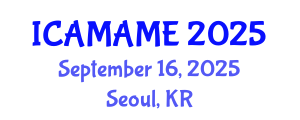 International Conference on Aerospace, Mechanical, Automotive and Materials Engineering (ICAMAME) September 16, 2025 - Seoul, Republic of Korea