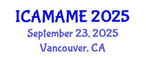 International Conference on Aerospace, Mechanical, Automotive and Materials Engineering (ICAMAME) September 23, 2025 - Vancouver, Canada