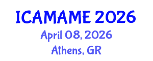 International Conference on Aerospace, Mechanical, Automotive and Materials Engineering (ICAMAME) April 08, 2026 - Athens, Greece