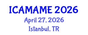 International Conference on Aerospace, Mechanical, Automotive and Materials Engineering (ICAMAME) April 27, 2026 - Istanbul, Turkey International Conference on Aerospace, Mechanical, Automotive and Materials Engineering (ICAMAME) April 27, 2026 - Istanbul, Turkey