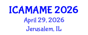 International Conference on Aerospace, Mechanical, Automotive and Materials Engineering (ICAMAME) April 29, 2026 - Jerusalem, Israel