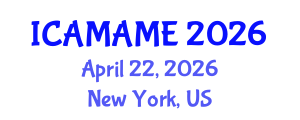 International Conference on Aerospace, Mechanical, Automotive and Materials Engineering (ICAMAME) April 22, 2026 - New York, United States