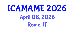 International Conference on Aerospace, Mechanical, Automotive and Materials Engineering (ICAMAME) April 08, 2026 - Rome, Italy